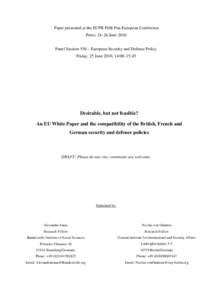 Paper presented at the ECPR Fifth Pan-European Conference Porto, 24–26 June 2010 Panel Session 550 – European Security and Defense Policy Friday, 25 June 2010, 14:00–15:45  Desirable, but not feasible?