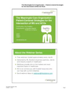 The Meaningful Care Organization – Patient-Centered Strategies for the Intersection of MU and ACOs The Meaningful Care Organization – Patient-Centered Strategies for the Intersection of MU and ACOs