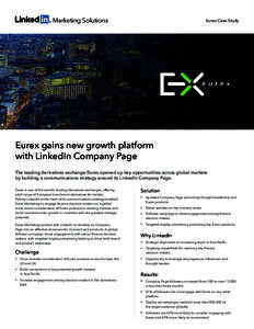 Marketing Solutions  Eurex Case Study Eurex gains new growth platform with LinkedIn Company Page