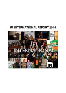 IFI INTERNATIONAL REPORT 2014  1) Introduction IFI International works globally to present Irish cinema in cultural contexts. Irish film programmes are presented in contexts which enhance understanding of Irish cinema a