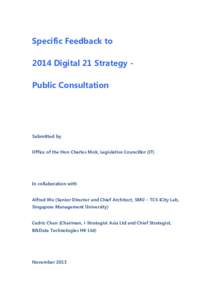 Specific Feedback to 2014 Digital 21 Strategy Public Consultation Submitted by Office of the Hon Charles Mok, Legislative Councillor (IT)
