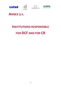 ANNEX 2.1. INSTITUTIONS RESPONSIBLE FOR DCF AND FOR CR –1 –