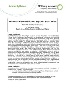 Multiculturalism and Human Rights in South Africa AFRS[removed]Credits / 45 class hours) SIT Study Abroad Program: South Africa: Multiculturalism and Human Rights