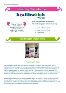 November 2014 Edition 5  Hello and welcome to Healthwatch Wirral’s Fortnightly E-Bulletin featuring: 