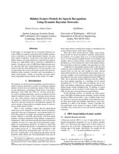 Hidden Feature Models for Speech Recognition Using Dynamic Bayesian Networks Karen Livescu, James Glass Jeff Bilmes