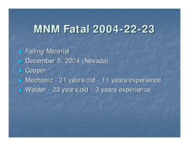 Mine Safety and Health Administration (MSHA) - Metal/Nonmetal Mining - Fatal Overview for Falling Material Accident Occuring December 5, 2004