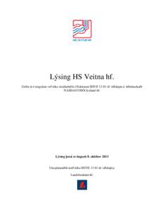 Lýsing HS Veitna hf. Gefin út í tengslum við töku skuldabréfa í flokknum HSVE[removed]til viðskipta á Aðalmarkaði NASDAO OMX Iceland hf. Lýsing þessi er dagsett 8. október 2013