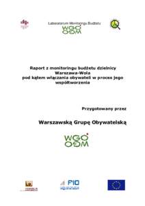     Laboratorium Monitoringu Budżetu  Raport z monitoringu budżetu dzielnicy Warszawa-Wola pod kątem włączania obywateli w proces jego współtworzenia