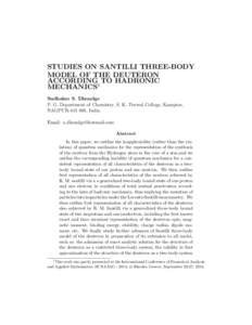 STUDIES ON SANTILLI THREE-BODY MODEL OF THE DEUTERON ACCORDING1 TO HADRONIC MECHANICS Sudhakar S. Dhondge P. G. Department of Chemistry, S. K. Porwal College, Kamptee,