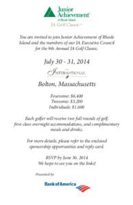 JA Golf ClassicTM You are invited to join Junior Achievement of Rhode Island and the members of our JA Executive Council for the 9th Annual JA Golf Classic.  July[removed], 2014