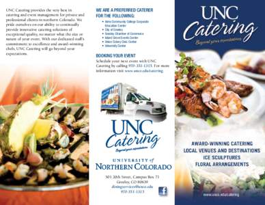 UNC Catering provides the very best in catering and event management for private and professional clients in northern Colorado. We pride ourselves on our ability to continually provide innovative catering solutions of ex