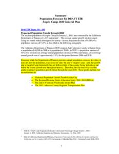 Summary: Population Forecast for DRAFT EIR Angels Camp 2020 General Plan Draft EIR Pages 101 – 105 Projected Population Trends through 2020 The resident population of Angels Camp on January 1, 2005, was estimated by th