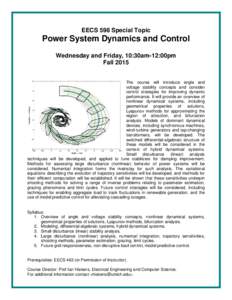 EECS 598 Special Topic  Power System Dynamics and Control Wednesday and Friday, 10:30am-12:00pm Fall 2015 The course will introduce angle and