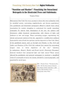 Visualizing 19th Century New York Digital Publication  “Sunshine and Shadow”: Visualizing the Sensational Metropolis in the Illustrated Press and Guidebooks Virginia Fister	
   Mid-century New York City was a myster