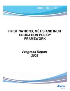 FIRST NATIONS, MÉTIS AND INUIT EDUCATION POLICY FRAMEWORK Progress Report 2008