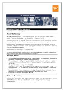 RANDOM LOCATION OMNIBUS About the Survey: GfK NOP Consumer carried out a survey of adults aged 16 years and over using a random location sample. The sample was designed to be representative of all adults in the UK. Inter