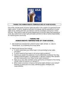 TAKING THE HUMAN RIGHTS TEMPERATURE OF YOUR SCHOOL One of the ultimate goals of human rights education is the creation of a genuine human rights culture. To do so, students must learn to evaluate real-life experience in 