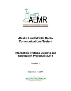 A FEDERAL, STATE AND MUNICIPAL PARTNERSHIP  Alaska Land Mobile Radio Communications System  Information Systems Clearing and