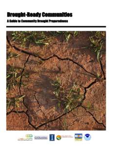 Drought-Ready Communities A Guide to Community Drought Preparedness Contact Us The Drought Ready Communities research team is seeking additional resources to work with organizations and communities to make community-lev