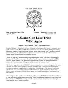 THE GUN LAKE TRIBE  FOR IMMEDIATE RELEASE April 29, 2008  Contact: