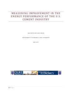 MEASURING IMPROVEMENT IN THE ENERGY PERFORMANCE OF THE U.S. CEMENT INDUSTRY GALE BOYD AND GANG ZHANG  D E P A R T M E N T O F E CO N O M I C S , D U K E U N I V E R S I T Y