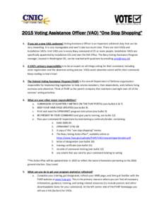 2015 Voting Assistance Officer (VAO) “One Stop Shopping” 1. If you are a new VAO, welcome! Voting Assistance Officer is an important collateral duty that can be very rewarding. It is very manageable and won’t take 