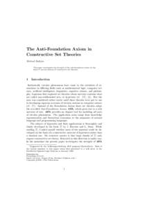 The Anti-Foundation Axiom in Constructive Set Theories Michael Rathjen The paper investigates the strength of the anti-foundation axiom on the basis of various systems of constructive set theories.