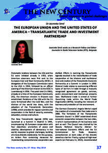 Dr Jasminka Simić  ThE EUROPEAN UNION AND ThE UNITED STATES OF AMERICA – TRANSATLANTIC TRADE AND INVESTMENT PARTNERShIP Jasminka Simić works as a Research Fellow and EditorJournalist in Radio Television Serbia (RTS),