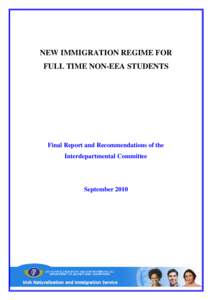 NEW IMMIGRATION REGIME FOR FULL TIME NON-EEA STUDENTS Final Report and Recommendations of the Interdepartmental Committee