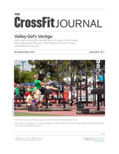 Valley Girl’s Vertigo  After a year of training for a podium spot at this year’s CrossFit Games, Becca Voigt reached her goal—while battling two forms of vertigo. Andréa Maria Cecil reports. September 2011