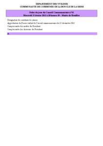 DEPARTEMENT DES YVELINES COMMUNAUTE DE COMMUNES DE LA BOUCLE DE LA SEINE Ordre du jour du Conseil Communautaire n°61 Mercredi 13 février 2013 à 20 heures 30 – Mairie de Houilles Désignation du secrétaire de séanc