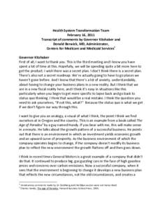 Health System Transformation Team February 16, 2011 Transcript of comments by Governor Kitzhaber and Donald Berwick, MD, Administrator, Centers for Medicare and Medicaid Services1 Governor Kitzhaber