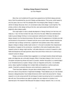 Building a Design Research Community by Victor Margolin More than one hundred and fifty years have passed since the British design promoter Henry Cole first published the Journal of Design and Manufacture. The journal, w