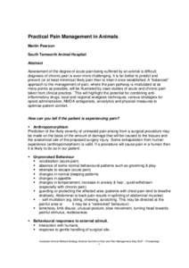 Practical Pain Management in Animals Martin Pearson South Tamworth Animal Hospital Abstract Assessment of the degree of acute pain being suffered by an animal is difficult; diagnosis of chronic pain is even more challeng