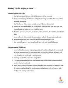 Reading Tips for Helping at Home … For Kindergarten-First Grade •	 Read stories aloud and have your child retell the stories in his/her own words. •	 Record yourself reading a decodable book and give the recording 