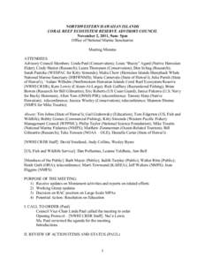 NORTHWESTERN HAWAIIAN ISLANDS CORAL REEF ECOSYSTEM RESERVE ADVISORY COUNCIL November 2, 2011, 9am- 5pm Office of National Marine Sanctuaries Meeting Minutes ATTENDEES