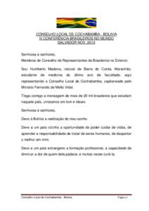 CONSELHO LOCAL DE COCHABAMBA - BOLIVIA IV CONFERÊNCIA BRASILEIROS NO MUNDO SALVADOR NOVSenhoras e senhores, Membros do Conselho de Representantes de Brasileiros no Exterior,