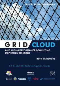 DEPARTMENT OF PHYSICS AND INFORMATION TECHNOLOGY HORIA HULUBEI NATIONAL INSTITUTE FOR RESEARCH AND DEVELOPMENT IN PHYSICS AND NUCLEAR ENGINEERING Grid, Cloud, and High-Performance Computing in Physics Research
