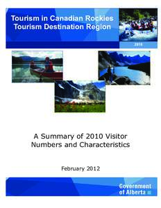 Tourism in Canadian Rockies Tourism Destination Region 2010 A Summary of 2010 Visitor Numbers and Characteristics