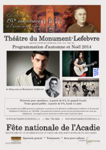 Théâtre du Monument-Lefebvre 480 rue centrale, memramcook N.-B. E4K 3S6 Programmation d’automne et Noël[removed]Le King sera au Monument -Lefebvre!