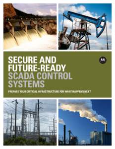 SECURE AND FUTURE-READY SCADA CONTROL SYSTEMS PREPARE YOUR CRITICAL INFRASTRUCTURE FOR WHAT HAPPENS NEXT
