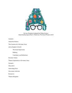 By Jean Shepherd, Adapted by Philip Grecian Study Guide prepared by K. Pinkerton, The Grand Theatre 2015 Contents About the Writers The Creation of A Christmas Story Life in Ralphie’s World: