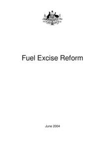 Fuel Excise Reform  June 2004 Table of Contents Principles Underpinning the Reforms ...................................................... 1
