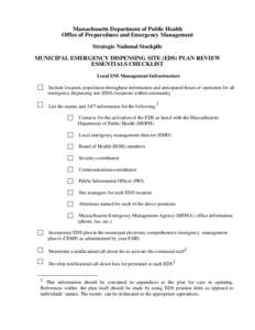 Massachusetts Department of Public Health Office of Preparedness and Emergency Management Strategic National Stockpile MUNICIPAL EMERGENCY DISPENSING SITE (EDS) PLAN REVIEW ESSENTIALS CHECKLIST Local SNS Management Infra