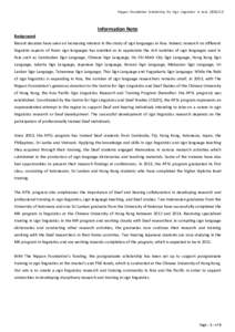 Nippon Foundation Scholarship for Sign Linguistics in AsiaInformation Note Background Recent decades have seen an increasing interest in the study of sign languages in Asia. Indeed, research on different ling