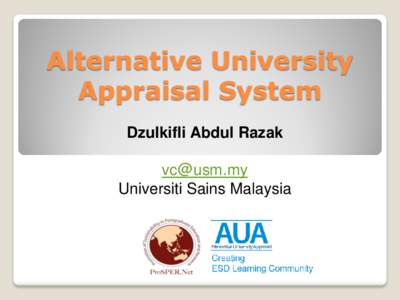 Alternative University Appraisal System Dzulkifli Abdul Razak [removed] Universiti Sains Malaysia