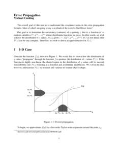 Error Propagation Michael Cushing The overall goal of this note is to understand the covariance terms in the error propagation formula. Most of what I am going to say is a rehash of the work by Kai Oliver Arras1 . Our go