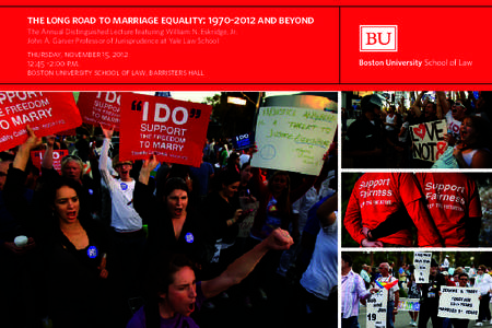 the long road to marriage equality: [removed]and beyond The Annual Distinguished Lecture featuring William N. Eskridge, Jr. John A. Garver Professor of Jurisprudence at Yale Law School thursday, november 15, [removed]:45 
