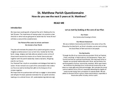 P a g e 	
  |	
  1	
   	
   St.	
  Matthew	
  Parish	
  Questionnaire	
   How	
  do	
  you	
  see	
  the	
  next	
  5	
  years	
  at	
  St.	
  Matthew?	
   	
  