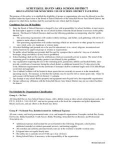 SCHUYLKILL HAVEN AREA SCHOOL DISTRICT REGULATIONS FOR NONSCHOOL USE OF SCHOOL DISTRICT FACILITIES The purpose of this policy is to establish the eligibility of groups or organizations who may be allowed to use the